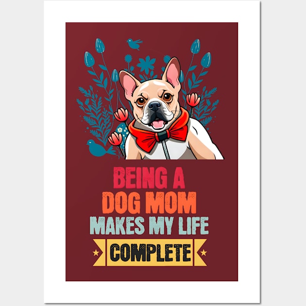 Being a Dog Mom Makes My Life Complete Stickers Wall Art by Cheeky BB